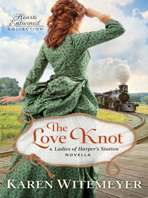 Title details for The Love Knot by Karen Witemeyer - Wait list